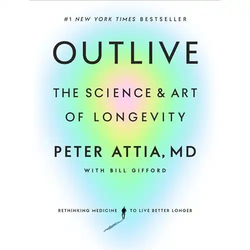 Outlive: The Science and Art of Longevity